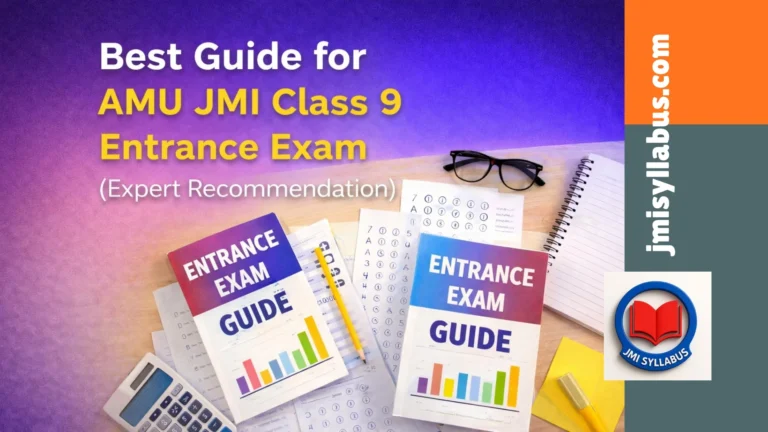 Best Guide for AMU JMI Class 9 Entrance Exam